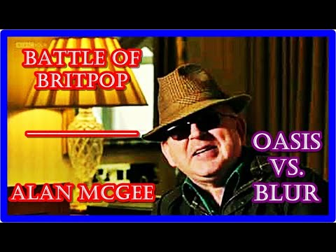 The Battle of Britpop: Oasis vs. Blur | Alan McGee