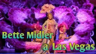 Bette Midler - Pretty Legs, Big Knockers/Oy,It&#39;s Hot In Here/Sophie Tucker Jokes. @ Las Vegas