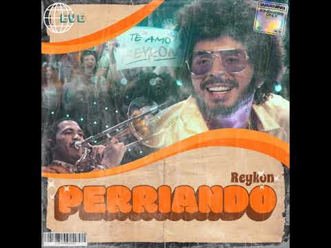 PERRIANDO "REYKON EL LIDER"