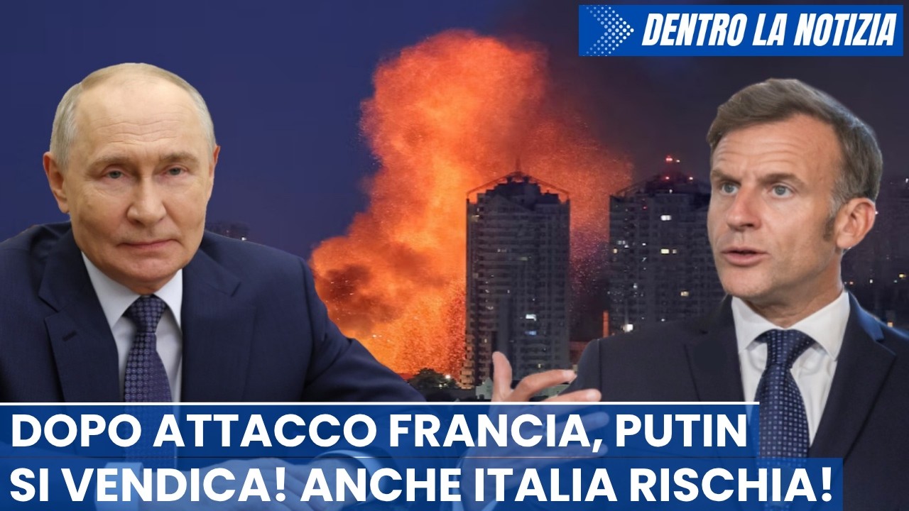 Putin, immediato attacco di ritorsione su Macron! Russia: se la NATO attacca, Italia nel mirino!