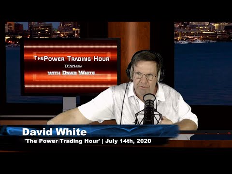 July 14th, Power Trading Hour with David White on TFNN - 2020