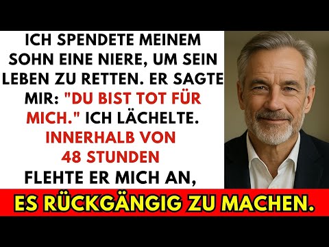 Ich spendete meinem Sohn meine Niere. Aber er sagte: "Du bist tot für mich stinkender Loser"