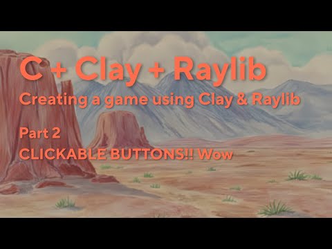 [C + Clay + Raylib] #4 Creating clickable BUTTONS