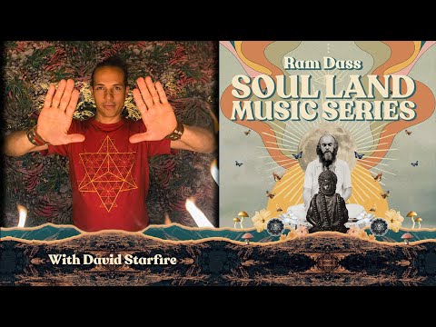 David Starfire LIVE on the Soul Land Music Series : Songs & Stories Inspired by Ram Dass