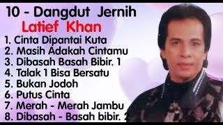 Download lagu Latief Khan - Cinta Di Pantai kuta - Masih Adakah Cintamu - Bukan jodoh - Talak 1 Bisa Bersatu mp3