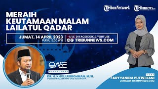 OASE: Cara Meraih Keutamaan Lailatul Qadar, Malam Seribu Bulan