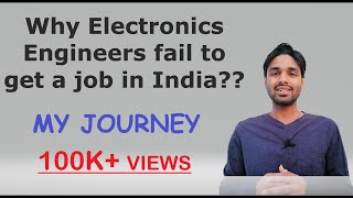 Why Electronics Engineers fail to get a Job in India? Electronics and Communication Engineering