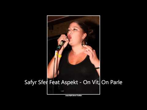 Safyr Sfer feat Aspekt - On Vit, On Parle