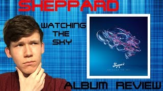 Sheppard - Watching The Sky ALBUM REVIEW