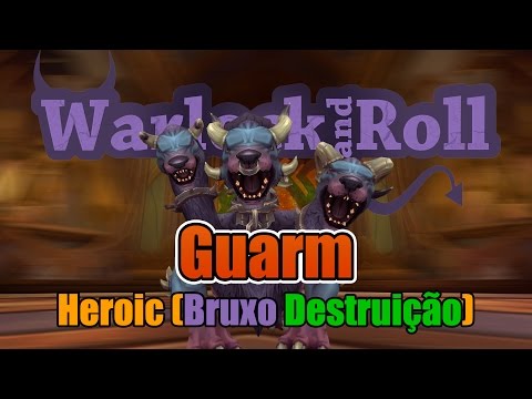 Guarm Heróico [Bruxo Destruição]