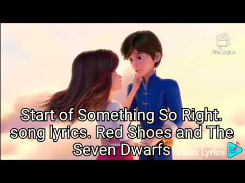 Start Of Something So Right. song lyrics. Red Shoes and The Seven Dwarfs