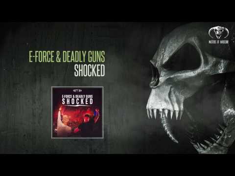 E Force & Deadly Guns - Shocked