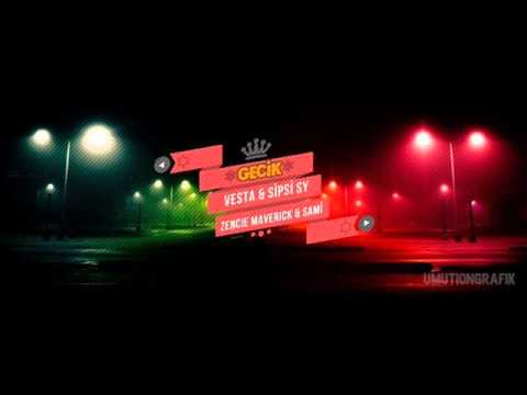 Vesta & SipSi Sy & Zencie Maverick & Sami - Gecik (2014)