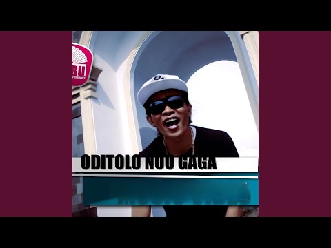 ODITOLO NO'U GAGA
