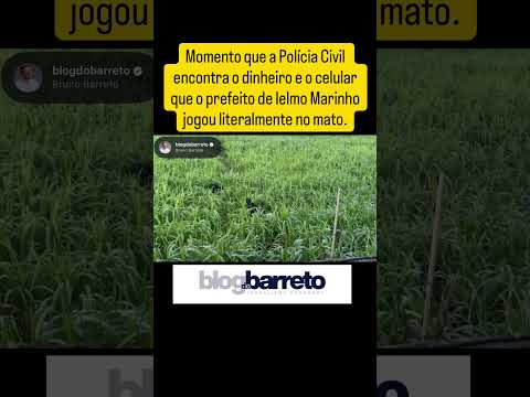 Polícia Civil do RN acha dinheiro de prefeito no mato