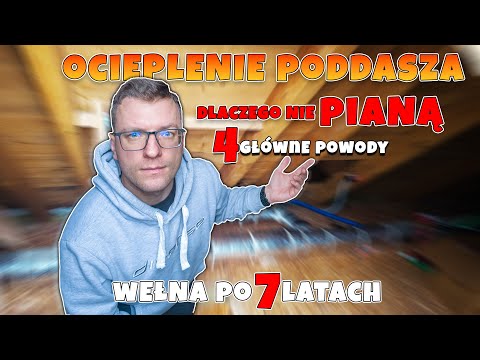 DLACZEGO NIE OCIEPLIŁEM PODDASZA PIANĄ? WEŁNA PO 7 LATACH