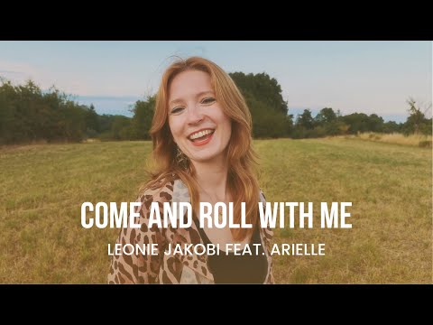 Leonie Jakobi - Come and Roll with Me (feat. Arielle)