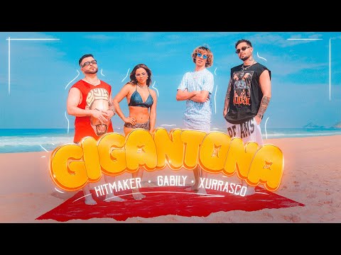 HITMAKER, Gabily, Xurrasco - GIGANTONA