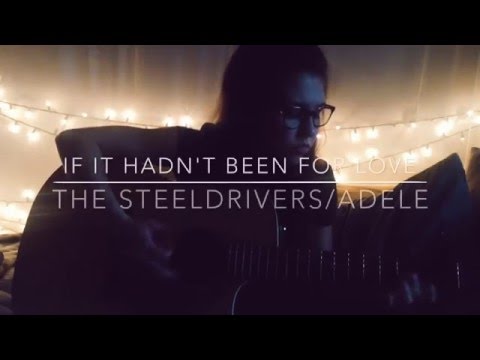 If It Hadn't Been For Love | The Steeldrivers/Adele || Renee Dawn