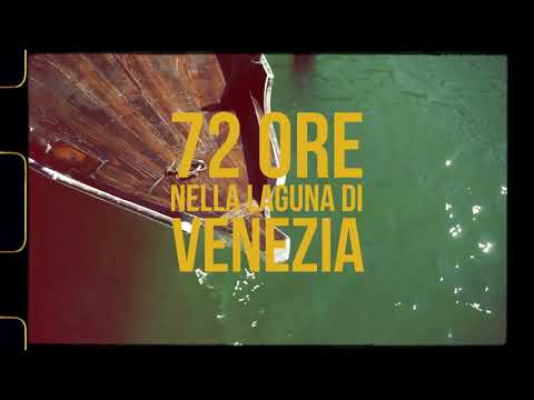 72 ORE NELLA LAGUNA DI VENEZIA