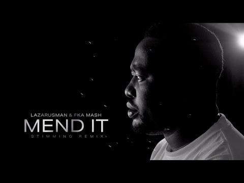 Lazarusman & Fka Mash - "Mend It" (Stimming Remix) | Official music video