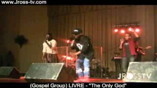 James Ross @ (Gospel Group) Livre - &quot;The Only God&quot; - Live @ FTMBC - (St. Louis) - www.Jross-tv.com