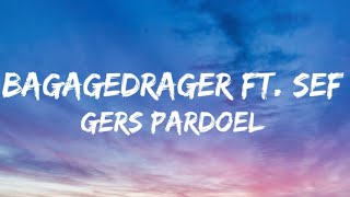Gers Pardoel &amp; Sef - Bagagedrager (Songtekst/Lyrics)
