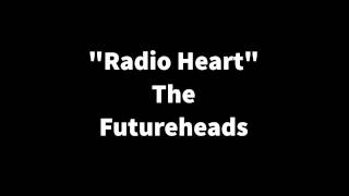 The Futureheads - Radio Heart (lyric)