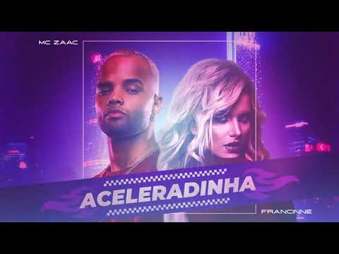 Aceleradinha | Francinne feat. Mc Zaac