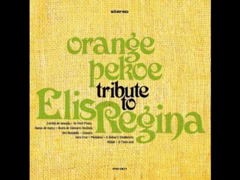 Orange Pekoe - Upa Neguinho (Tribute To Elis Regina, 2012)
