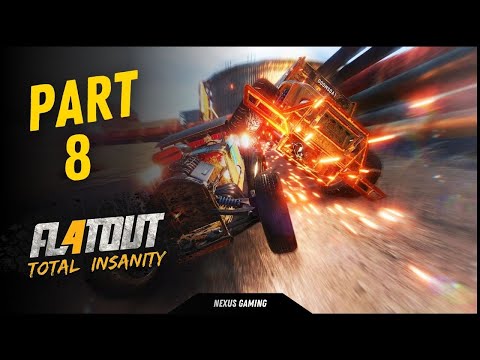 FlatOut 4: Total Insanity - PC - GAMEPLAY WALKTHROUGH - LONGPLAY - NO COMMENTARY - PART 8