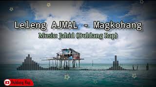 Download lagu Leleng AJMAL - MAGKOHANG| Lagu bajau 2021 mp3