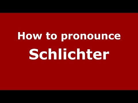 How to pronounce Schlichter