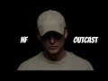 NF OUTCAST LYRICS
