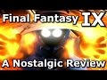 Final Fantasy IX - Nostalgic Review 
