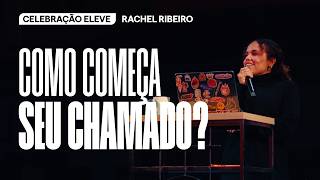 COMO COMEÇA SEU CHAMADO? || RACHEL RIBEIRO || ELEVE BOLD