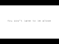 You don't have to be alone (LYRICS) 