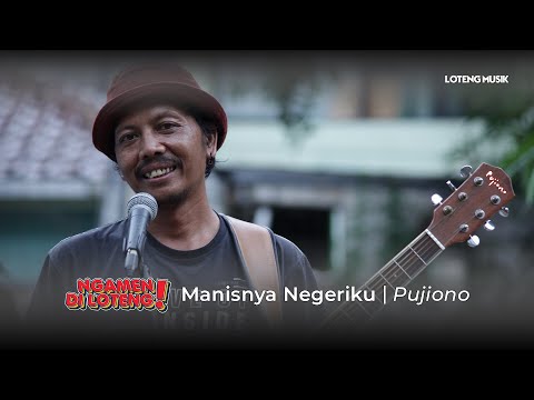 #NgamenDiLoteng | Manisnya Negeriku - Pujiono (Live Accoustic)