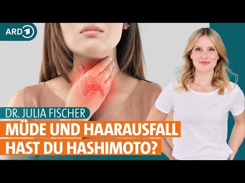 Hashimoto: Symptome für eine Schilddrüsenunterfunktion erkennen | Dr. Julia Fischer | ARD Gesund
