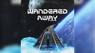 Wandered Away Music Video