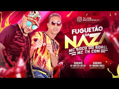 MC BOCO E MC TH CDM - FUGUETÃO DA NAZA - MÚSICA NOVA 2018