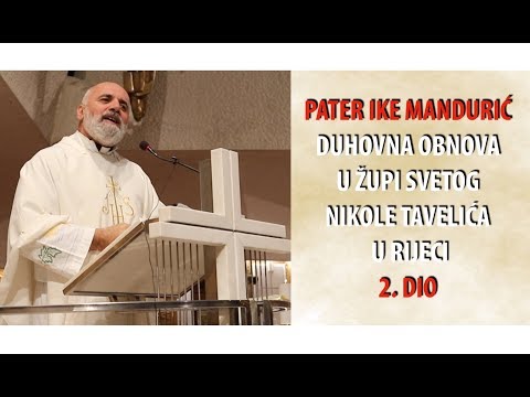 pater Ike Mandurić - duhovna obnova 2.dio - Župa sv. Nikole Tavelića