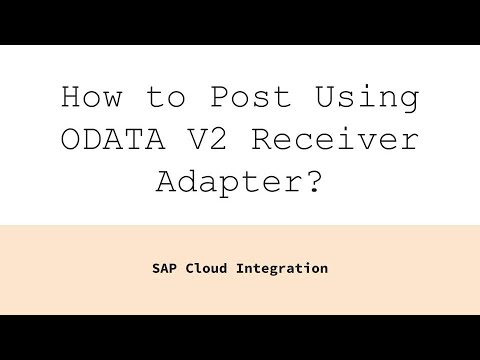 OData Receiver Adapter in SAP CPI || Guide for posting data step by step
