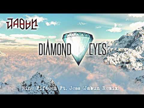 Diamond Eyes - Nine Fifteen Ft. Jess [Jabun Remix]