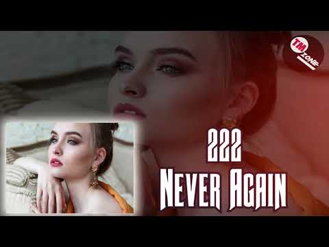 222 - Never Again [ 2k20 ] EDM