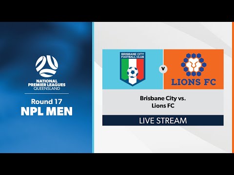 NPL Men Round 17 - Brisbane City vs. Lions FC