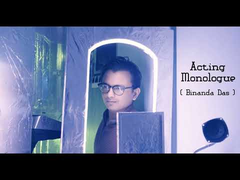 Binanda Das Acting Monologue