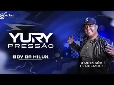 BOY DA HILUX - Yury Pressão (O Pressão Atualizou)