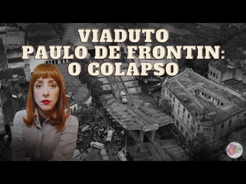 Viaduto Paulo de Frontin: O Desabamento de 1971