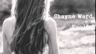 Shayne Ward - Foolish w/ Download &amp; Lyrics